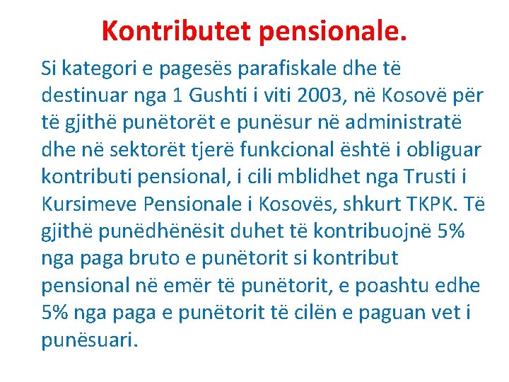 Kontributet pensionale. Si kategori e pagesës parafiskale dhe të destinuar nga 1 Gushti i