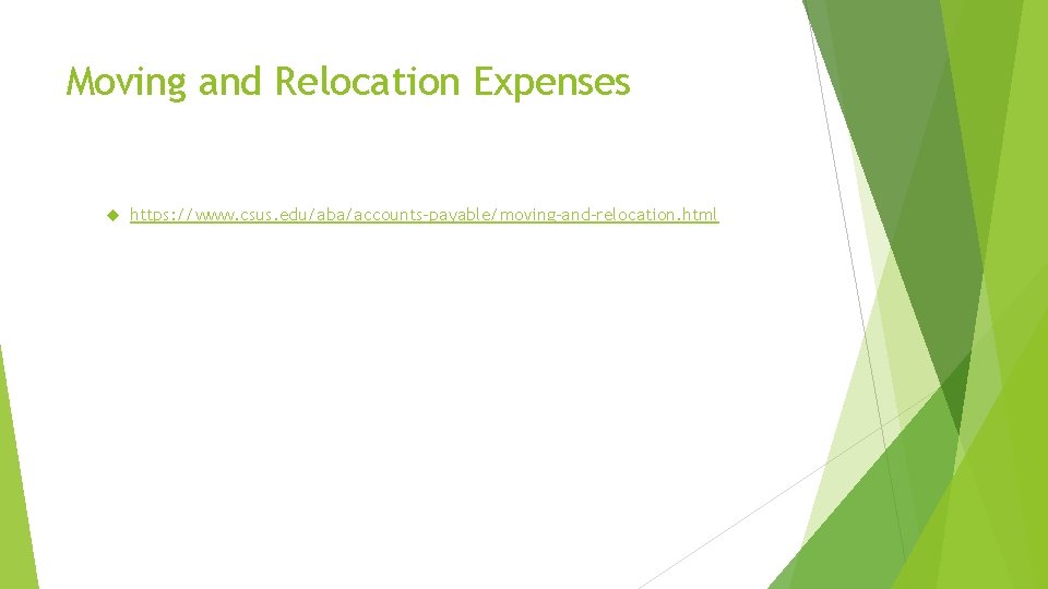Moving and Relocation Expenses https: //www. csus. edu/aba/accounts-payable/moving-and-relocation. html 