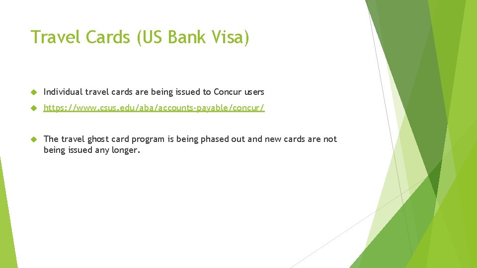 Travel Cards (US Bank Visa) Individual travel cards are being issued to Concur users