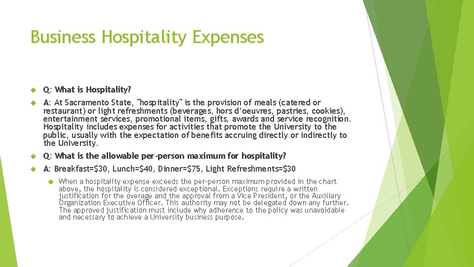 Business Hospitality Expenses Q: What is Hospitality? A: At Sacramento State, "hospitality" is the