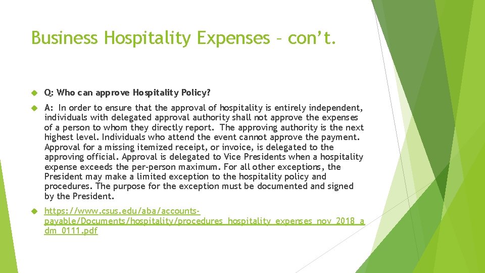 Business Hospitality Expenses – con’t. Q: Who can approve Hospitality Policy? A: In order