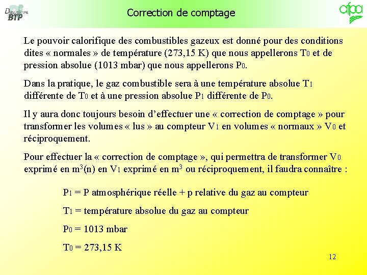 Correction de comptage Le pouvoir calorifique des combustibles gazeux est donné pour des conditions