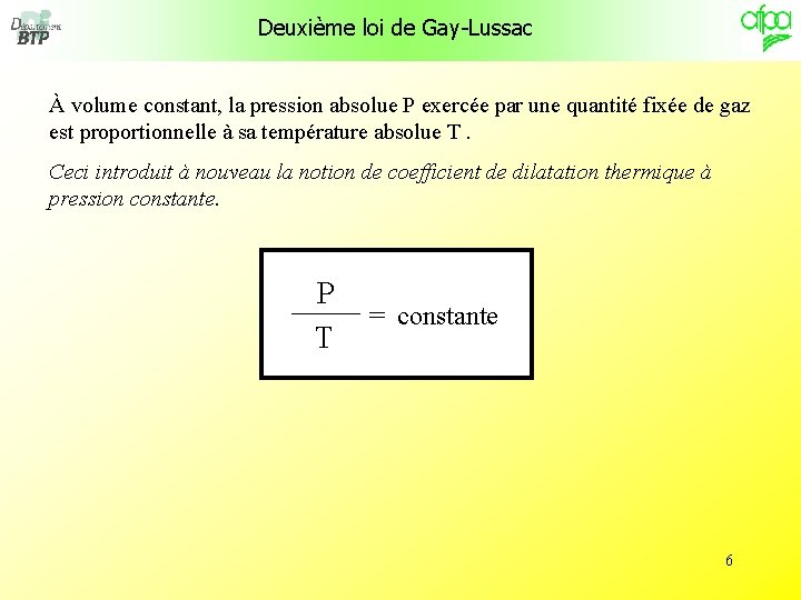 Deuxième loi de Gay-Lussac À volume constant, la pression absolue P exercée par une