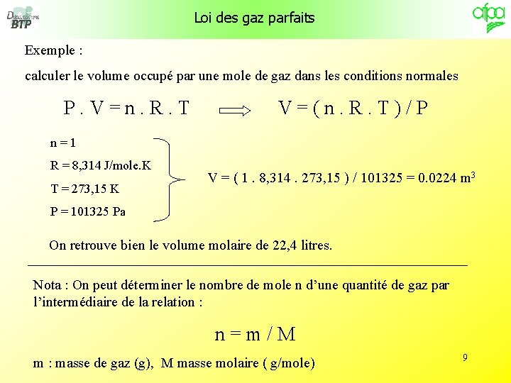 Loi des gaz parfaits Exemple : calculer le volume occupé par une mole de