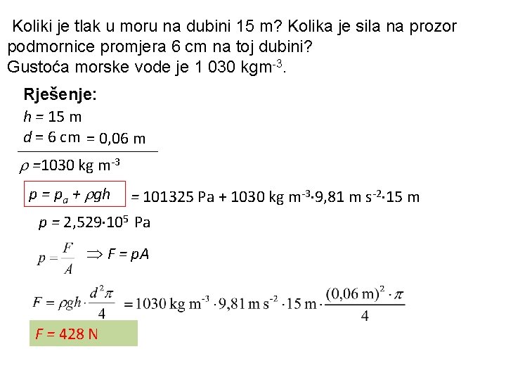 Koliki je tlak u moru na dubini 15 m? Kolika je sila na prozor