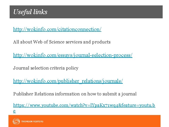 Useful links http: //wokinfo. com/citationconnection/ All about Web of Science services and products http: