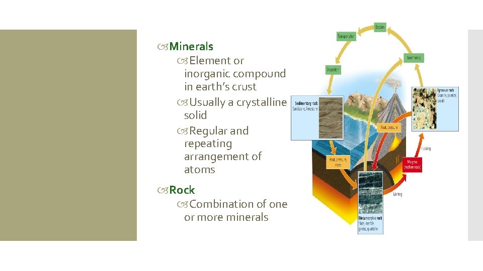  Minerals Element or inorganic compound in earth’s crust Usually a crystalline solid Regular