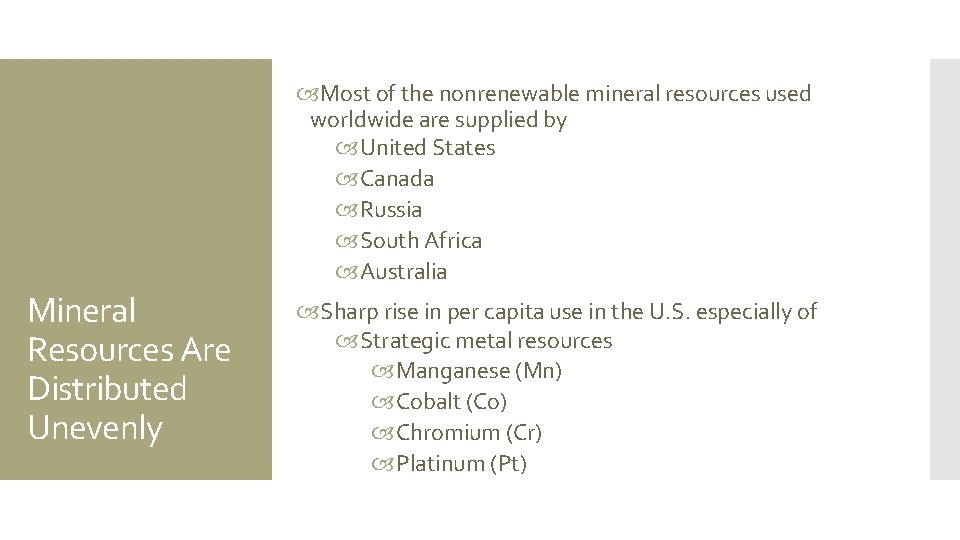  Most of the nonrenewable mineral resources used worldwide are supplied by United States