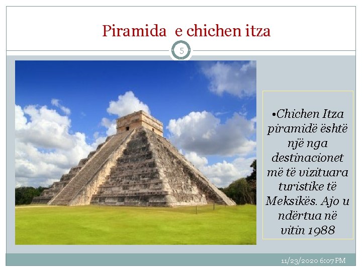 Piramida e chichen itza 5 • Chichen Itza piramidë është një nga destinacionet më