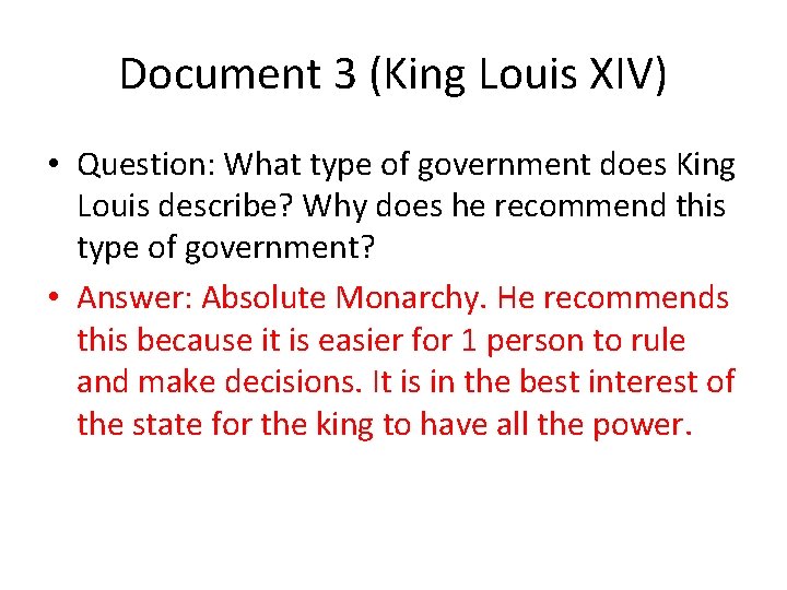 Document 3 (King Louis XIV) • Question: What type of government does King Louis
