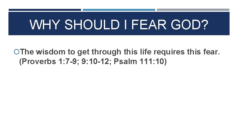 WHY SHOULD I FEAR GOD? The wisdom to get through this life requires this