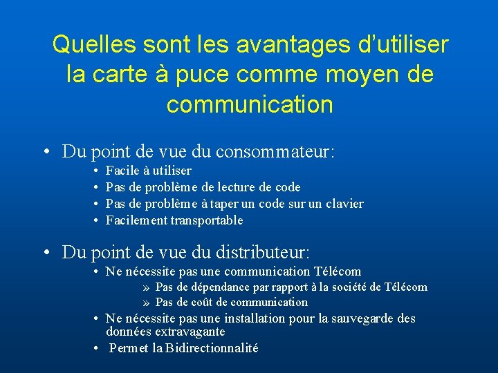 Quelles sont les avantages d’utiliser la carte à puce comme moyen de communication •