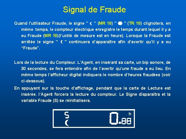 Signal de Fraude Quand l'utilisateur Fraude, le signe " " (MR 18) " "