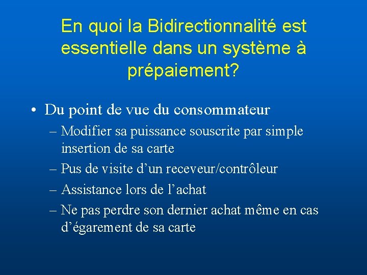 En quoi la Bidirectionnalité est essentielle dans un système à prépaiement? • Du point