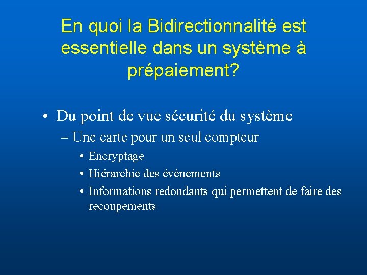 En quoi la Bidirectionnalité est essentielle dans un système à prépaiement? • Du point