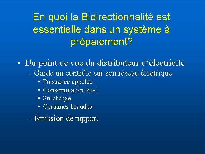 En quoi la Bidirectionnalité est essentielle dans un système à prépaiement? • Du point