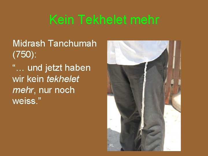 Kein Tekhelet mehr Midrash Tanchumah (750): “… und jetzt haben wir kein tekhelet mehr,