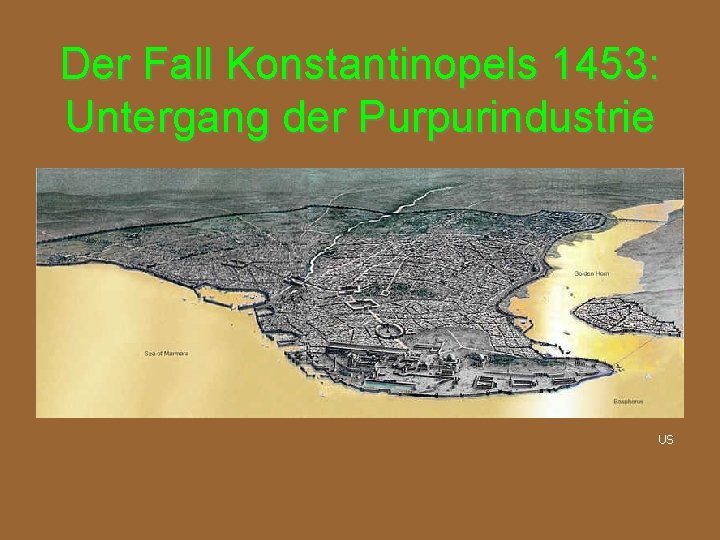 Der Fall Konstantinopels 1453: Untergang der Purpurindustrie US 