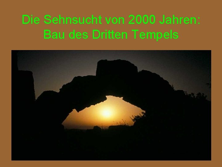 Die Sehnsucht von 2000 Jahren: Bau des Dritten Tempels ASEBA Bollodingen 