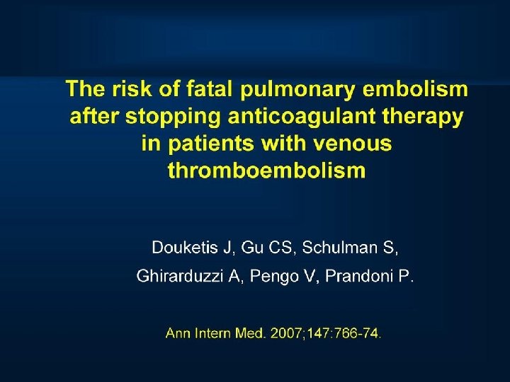 The risk of fatal pulmonary embolism after stopping anticoagulant therapy in patients wit 