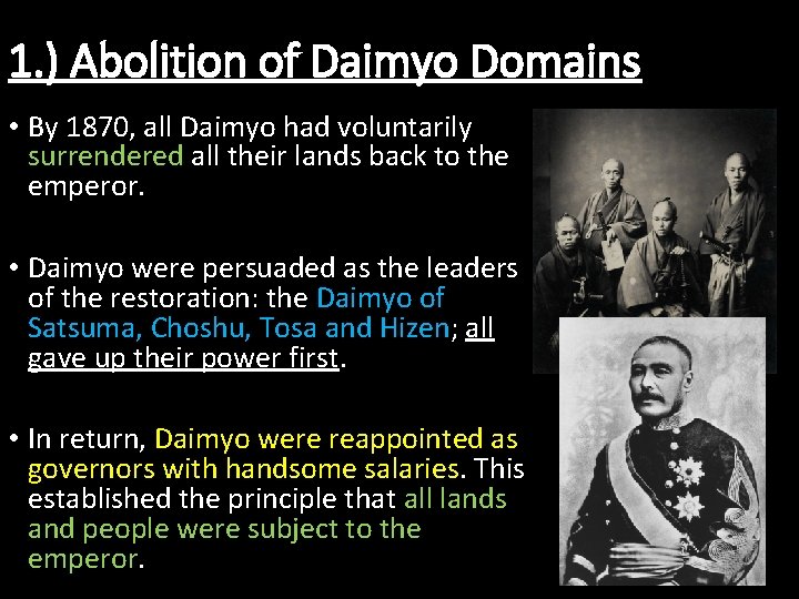 1. ) Abolition of Daimyo Domains • By 1870, all Daimyo had voluntarily surrendered