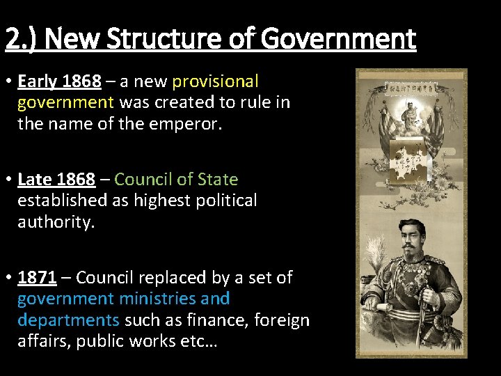 2. ) New Structure of Government • Early 1868 – a new provisional government
