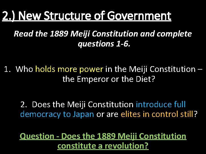 2. ) New Structure of Government Read the 1889 Meiji Constitution and complete questions
