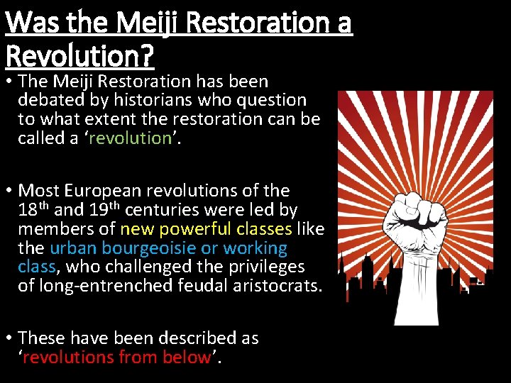 Was the Meiji Restoration a Revolution? • The Meiji Restoration has been debated by