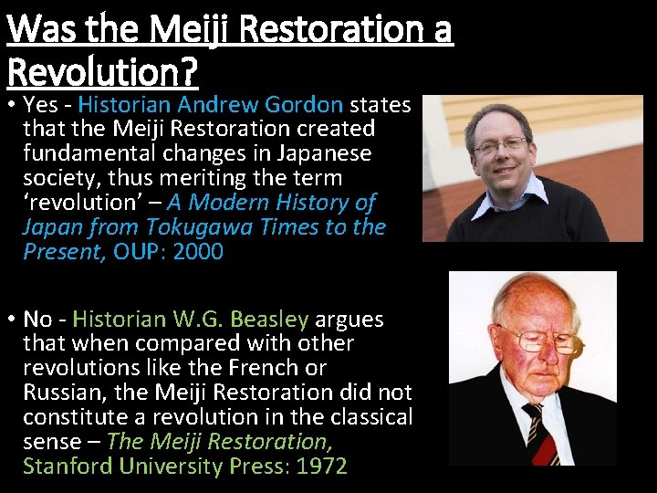 Was the Meiji Restoration a Revolution? • Yes - Historian Andrew Gordon states that