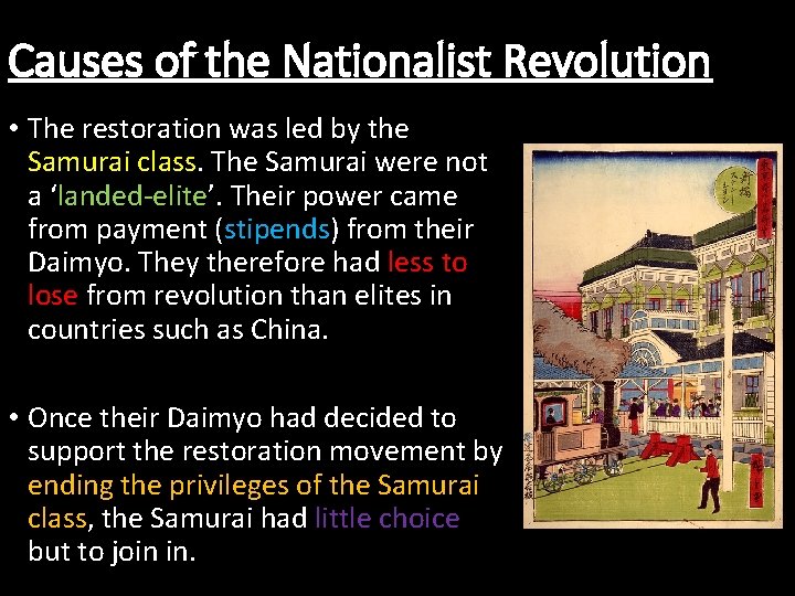 Causes of the Nationalist Revolution • The restoration was led by the Samurai class.
