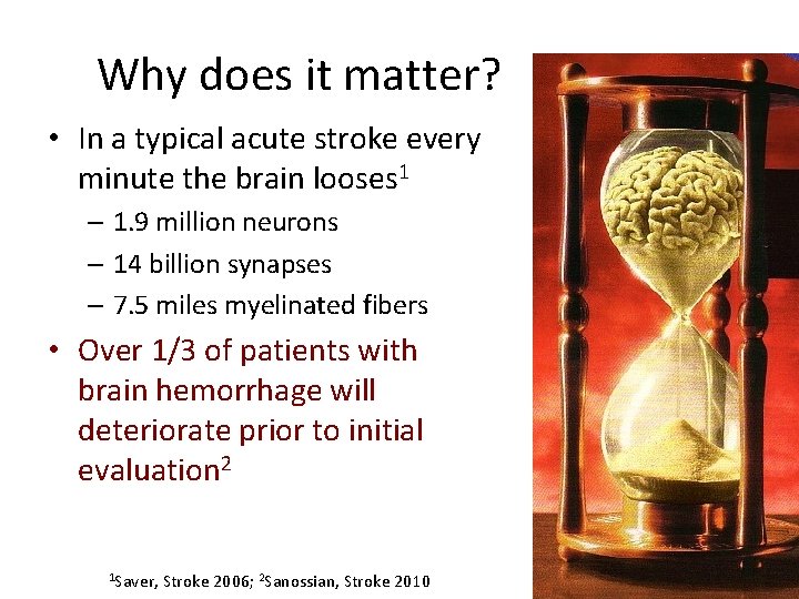 Why does it matter? • In a typical acute stroke every minute the brain