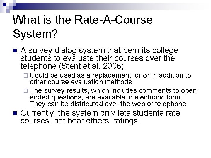What is the Rate-A-Course System? n A survey dialog system that permits college students