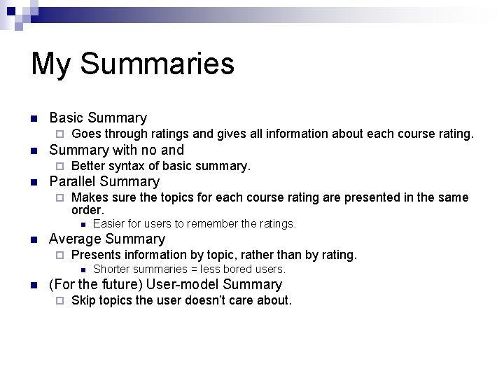 My Summaries n Basic Summary ¨ n Summary with no and ¨ n Goes