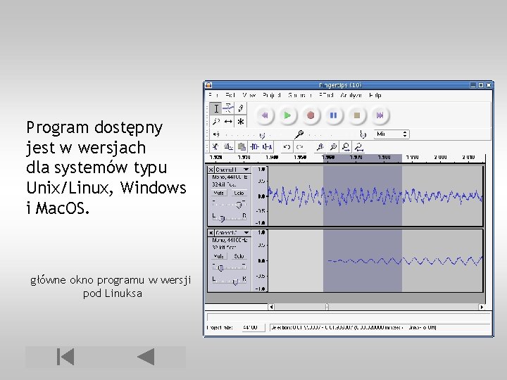 Program dostępny jest w wersjach dla systemów typu Unix/Linux, Windows i Mac. OS. główne