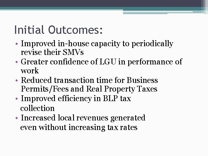 Initial Outcomes: • Improved in-house capacity to periodically revise their SMVs • Greater confidence