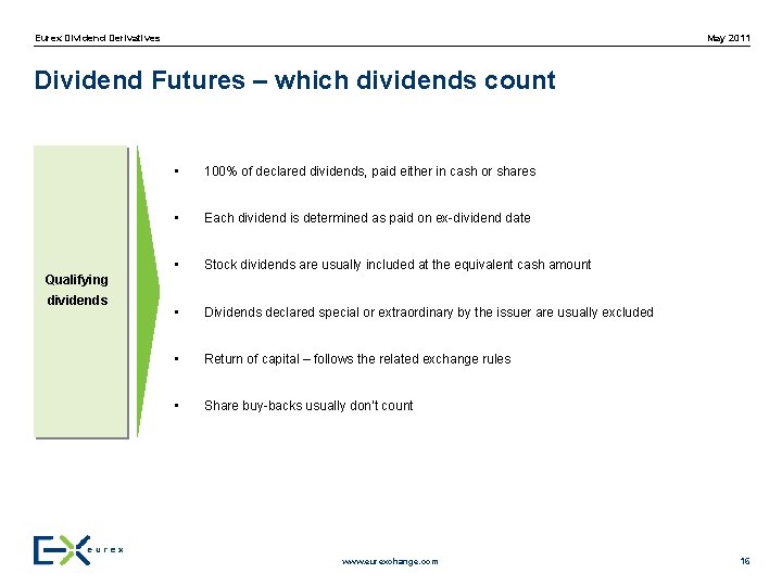 May 2011 Eurex Dividend Derivatives Dividend Futures – which dividends count • 100% of