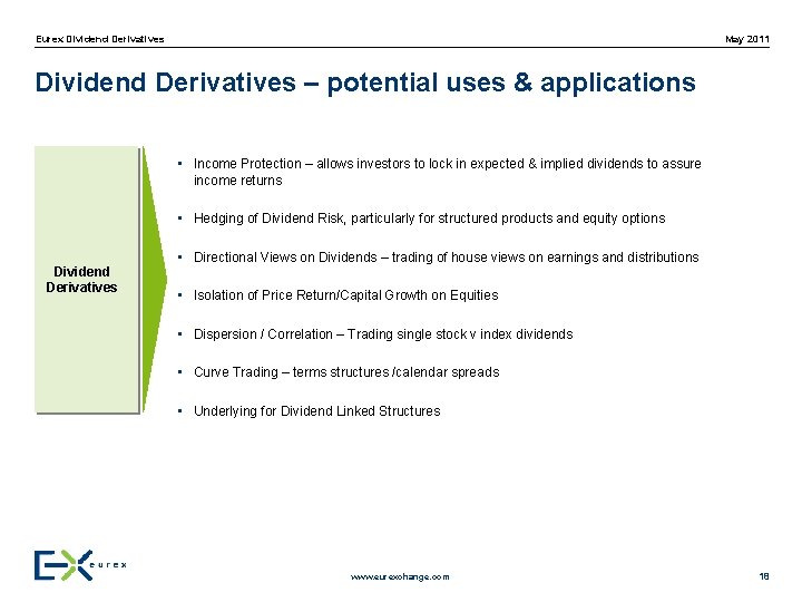 May 2011 Eurex Dividend Derivatives – potential uses & applications • Income Protection –