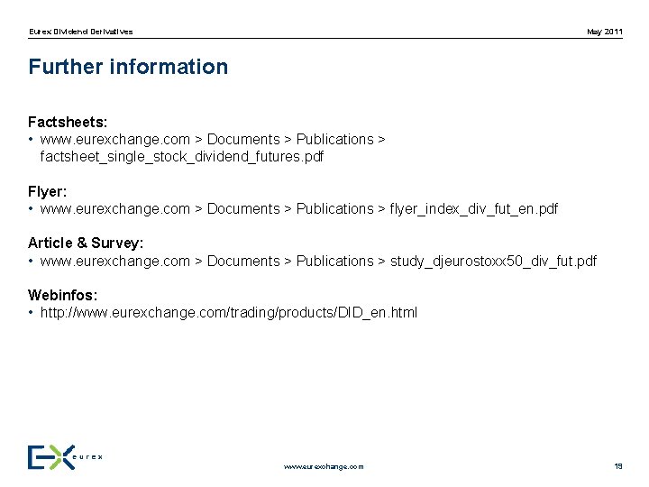 May 2011 Eurex Dividend Derivatives Further information Factsheets: • www. eurexchange. com > Documents