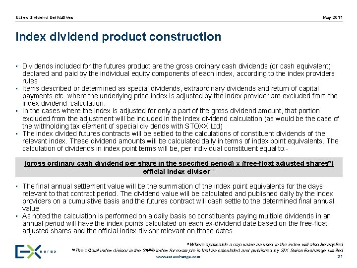 May 2011 Eurex Dividend Derivatives Index dividend product construction • Dividends included for the