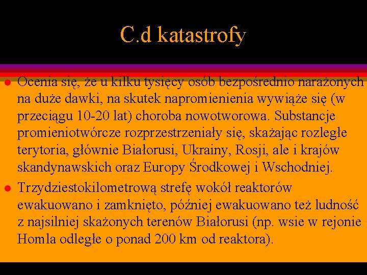 C. d katastrofy l l Ocenia się, że u kilku tysięcy osób bezpośrednio narażonych