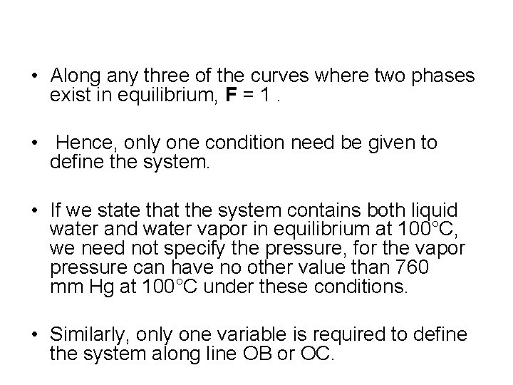  • Along any three of the curves where two phases exist in equilibrium,