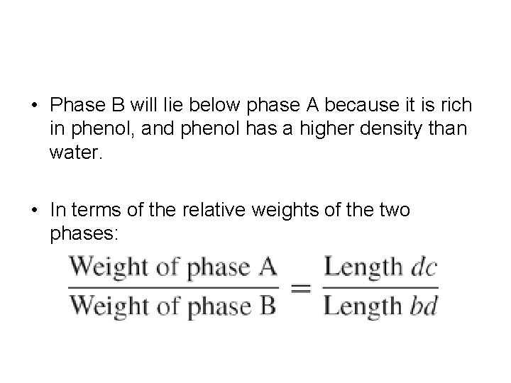  • Phase B will lie below phase A because it is rich in