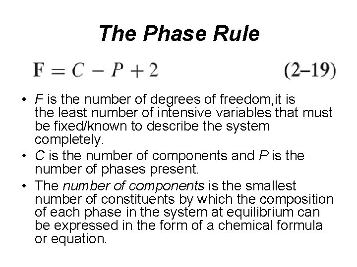 The Phase Rule • F is the number of degrees of freedom, it is