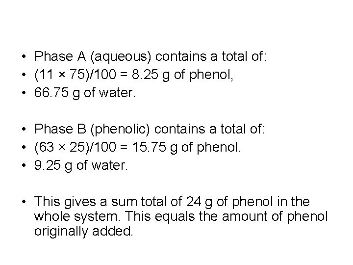  • Phase A (aqueous) contains a total of: • (11 × 75)/100 =