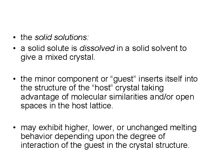  • the solid solutions: • a solid solute is dissolved in a solid