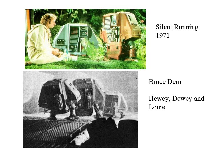 Silent Running 1971 Bruce Dern Hewey, Dewey and Louie 
