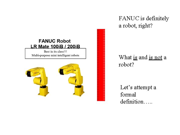 FANUC is definitely a robot, right? What is and is not a robot? Let’s