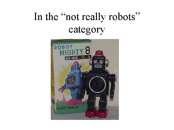 In the “not really robots” category 