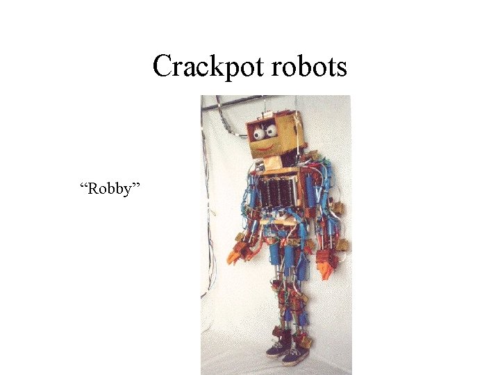 Crackpot robots “Robby” 