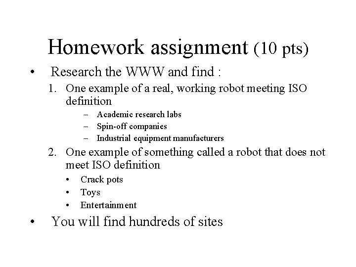 Homework assignment (10 pts) • Research the WWW and find : 1. One example